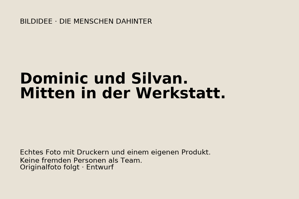 Bildvorschlag: echtes Werkstattfoto von Dominic und Silvan mit ihren Druckern. Originalfoto folgt.